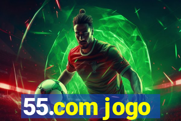 55.com jogo